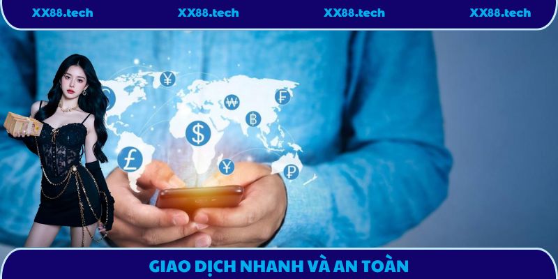 Giao dịch an toàn, nhanh chóng